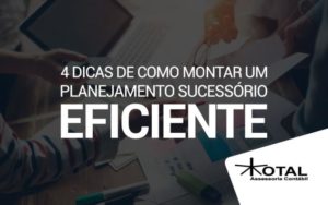 Planejamento Sucessório Eficiente 768x480 Blog Total Assessoria Contábil - Contabilidade em Belo Horizonte - MG