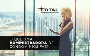 Administradora De Condomínios 768x480 Blog Total Assessoria Contábil - Contabilidade em Belo Horizonte - MG