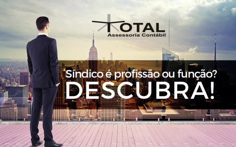 Síndico é Profissão Ou Função 768x480 Blog Total Assessoria Contábil - Contabilidade em Belo Horizonte - MG