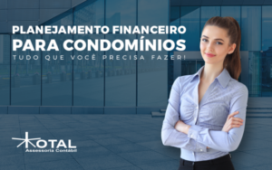 Planejamento Financeiro Para Condomínios 768x480 Blog Total Assessoria Contábil - Contabilidade em Belo Horizonte - MG